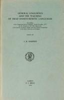 Cover of: General Linguistics And The Teaching Of Dead Hamito-Semitic Languages: Proceedings of the Symposium Held in Groningen, 7th-8th November, 1975 on the Occasion ... in Semitic Languages and Linguistics , No 9)