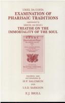 Cover of: Examination of Pharisaic Traditions/Exame Das Tradicoes Phariseas Supplemented by Semuel Da Silva's Treatise on the Immortality of the Soul/Tratado D by Uriel Acosta, H. P. Salomon, Isaac S. D. Sassoon