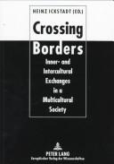 Cover of: Crossing Borders: Inner- And Intercultural Exchanges In A Multicultural Society