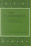 Cover of: Law in Afghanistan: a study of the Constitutions, Matrimonial Law and the judiciary
