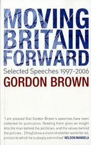 Cover of: Moving Britain Forward: Selected Speeches, 1997-2006