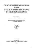 Cover of: Geschichtsbewusstsein und Geschichtsschreibung in der Renaissance by herausgegeben von August Buck, Tibor Klaniczay und S. Katalin Németh.