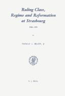 Cover of: Ruling class, regime and reformation at Strasbourg 1520-1555