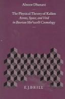 Cover of: The Physical theory of kalām by Alnoor Dhanani
