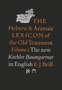 Cover of: The Hebrew and Aramaic Lexicon of the Old Testament by Ludwig Koehler, Walter Baumgartner, Johann Jakob Stamm, Benedikt Hartmann, Ze'Ev Ben-Hayyim, Eduard Yechezkel Kutscher, Philippe Reymond, M. E. J. Richardson