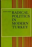 Cover of: Radical Politics in Modern Turkey (Social, Economic and Political Studies of the Middle East and Asia , No 14)