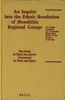 Cover of: An Inquiry into the ethnic resolution of Mesolithic regional groups: the study of their decorative ornaments in time and space
