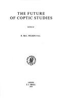 Cover of: The Future of Coptic studies