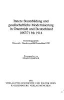 Cover of: Innere Staatsbildung und gesellschaftliche Modernisierung in Österreich und Deutschland 1867/71 bis 1914: Historikergespräch Österreich, Bundesrepublik Deutschland 1989