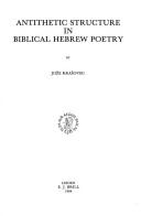 Cover of: Antithetic Structure in Biblical Hebrew Poetry (Vetus Testamentum , Suppl. 35) by Jože Krašovec, J. Krasovec, J. Krasover, J. Krasovec, J. Krasover