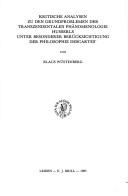 Cover of: Kritische Analysen zu den Grundproblemen der transzendentalen Phänomenologie Husserls unter besonderer Berücksichtigung der Philosophie Descartes'