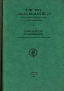 Cover of: The Jews Under Roman Rule from Pompey to Diocletian: From Pompey to Diocletian : A Study in Political Relations (Studies in Judaism in Late Antiquity, Vol 20)