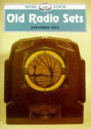 Old Radio Sets by Jonathan Hill