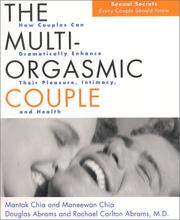 Cover of: The Multi-Orgasmic Couple by Mantak & Maneewan Chia, Douglas &Rachel Abrams, Doug Abrams, Mantak Chia