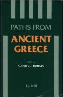 Cover of: Paths from ancient Greece by edited by Carol G. Thomas ; with contributions by C.G. Thomas ... [et al.].