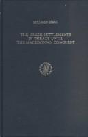 Cover of: The Greek settlements in Thrace until the Macedonian conquest