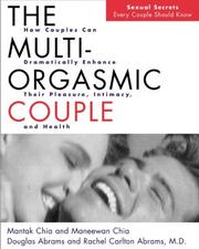 Cover of: The Multi-Orgasmic Couple by Mantak Chia, Maneewan Chia, Douglas Abrams, Rachel Carlton Abrams M.D.