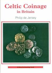 Cover of: Celtic coinage in Britain by Philip de Jersey