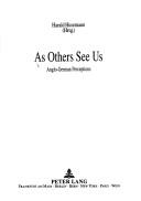 Cover of: As others see us: Anglo-German perceptions