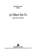 Cover of: As Others See Us: Anglo-German Perceptions