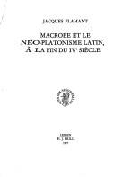 Cover of: Macrobe Et Le Neo-Platonisme Latin, a LA Fin Du Ive Siecle (Etudes Preliminaires Aux Religions Orientales Dans L'empire Romain) by J. Flamant