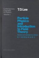 Cover of: Particle physics and introduction to field theory = | T. D. Lee