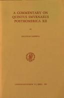 Cover of: A commentary on Quintus Smyrnaeus Posthomerica XII