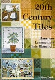 Cover of: 20th Century Tiles (Shire Book) by Hans Van Lemmen, Chris Blanchett