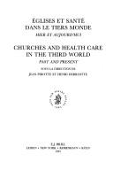 Cover of: Eglises et santé dans le Tiers Monde: hier et aujourd'hui = Churches and health care in the Third World : past and present