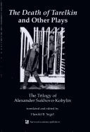 Cover of: The death of Tarelkin and other plays: the trilogy of Alexander Sukhovo-Kobylin