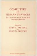 Cover of: Computers in human services: an overview for clinical and welfare services