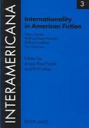 Cover of: Internationality In American Fiction: Henry James, William Dean Howells, William Faulkner, Toni Morrison (Interamericana (Verlag Peter Lang))