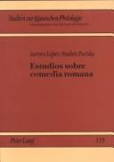 Cover of: Estudios sobre comedia romana (Studien zur klassischen Philologie. Bd. 119)