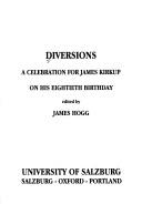 Cover of: Diversions: a celebration for James Kirkup on his eightieth birthday