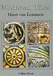 Cover of: Medieval Tiles (Shire Albums) | Hans Van Lemmen