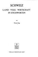 Cover of: Schweiz: Land, Volk, Wirtschaft in Stichworten (Hirts Stichwortbucher)