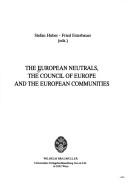 Cover of: EUROPEAN NEUTRALS, THE COUNCIL OF EUROPE & THE EUROPEAN COMM (CIFE Austria publications)