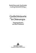 Cover of: Gedachtnisorte In Osteuropa: Vergangenheiten Auf Dem Prufstand (Kieler Werkstucke. Reihe F: Beitrage Zur Osteuropaischen Ges)
