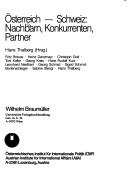 Cover of: Osterreich-Schweiz: Nachbarn, Konkurrenten, Partner (Forschungsberichte / Osterreichisches Institut fur Internationale Politik)