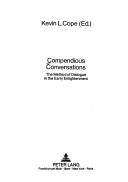 Cover of: Compendious conversations: the method of dialogue in the early Enlightenment