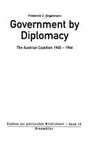 Cover of: Government by diplomacy: the Austrian Coalition 1945-1966