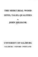 Cover of: The Mercurial Wood: Sites, Tales, Qualities (Salzburg Studies in English Literature. Poetic Drama & Poetic Theory, 197)