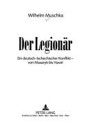 Cover of: Der Legionär by Wilhelm Muschka