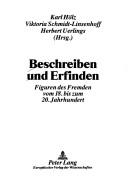 Cover of: Beschreiben und Erfinden: Figuren des Fremden vom 18. bis zum 20. Jahrhundert