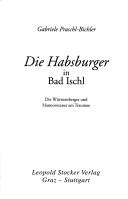 Cover of: Die Habsburger in Bad Ischl. Die Württemberger und Hannoveraner am Traunsee.