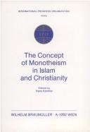 Cover of: The Concept of monotheism in Islam and Christianity by edited by Hans Köchler.