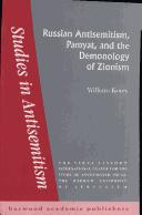 Russian antisemitism, Pamyat, and the demonology of Zionism by William Korey