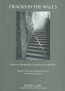 Cover of: Cracks in the Walls: Essays on the Spirituality, Ecumenicity And Ethics