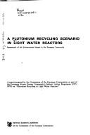 Cover of: A Plutonium recycling scenario in light water reactors by Comm Eur Commun