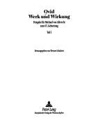 Cover of: Ovid, Werk und Wirkung: Festgabe für Michael von Albrecht zum 65. Geburtstag